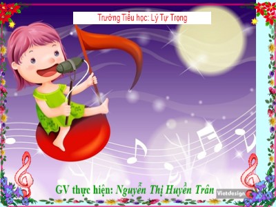 Bài giảng Âm nhạc Lớp 4 - Tiết 21: Học hát Bàn tay mẹ - Nguyễn Thị Huyền Trân