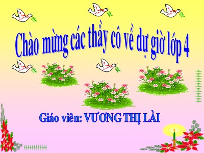 Bài giảng Âm nhạc Lớp 4 - Tiết 23: Học hát Chim sáo - Năm học 2020-2021 - Vương Thị Lài