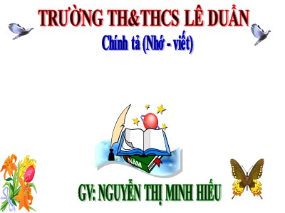 Bài giảng Chính tả Lớp 4 - Tuần 7: Nhớ viết Gà trống và cáo - Năm học 2020-2021 - Nguyễn Thị Minh Hiếu
