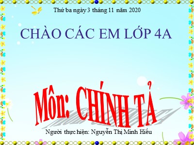 Bài giảng Chính tả Lớp 4 - Tuần 9: Nghe viết Thợ rèn - Năm học 2020-2021 - Nguyễn Thị Minh Hiếu