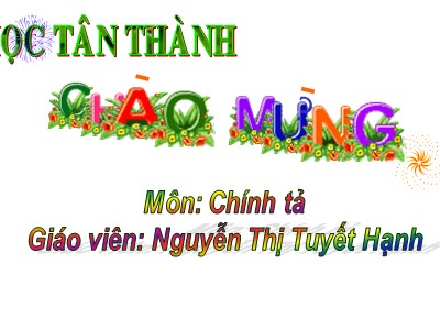 Bài giảng Chính tả Lớp 4 - Tuần 9: Nghe viết Thợ rèn - Năm học 2020-2021 - Nguyễn Thị Tuyết Hạnh
