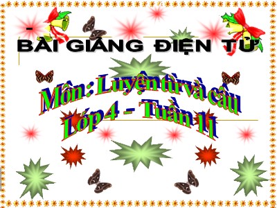 Bài giảng dự giờ Luyện từ và câu Lớp 4 - Tuần 11: Luyện tập về động từ - Năm học 2020-2021