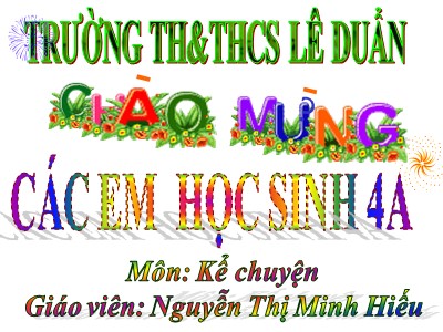 Bài giảng Kể chuyện Lớp 4 - Tuần 19: Bác đánh cá và gã hung thần - Năm học 2020-2021 - Nguyễn Thị Minh Hiếu