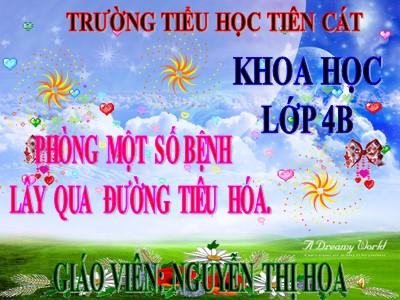 Bài giảng Khoa học Lớp 4 - Bài 14: Phòng một số bệnh lây qua đường tiêu hóa - Năm học 2020-2021 - Nguyễn Thị Hoa