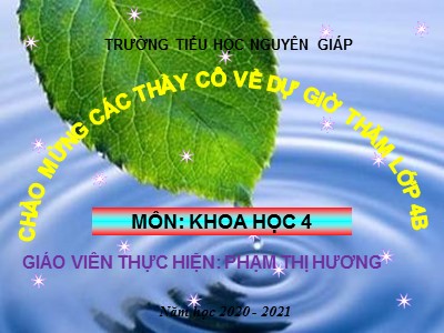 Bài giảng Khoa học Lớp 4 - Bài 24: Nước cần cho sự sống - Năm học 2020-2021 - Phạm Thị Hương