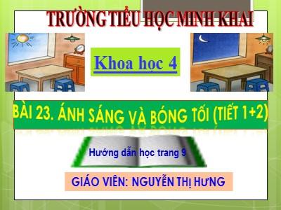 Bài giảng Khoa học Lớp 4 - Bài 45+46: Ánh sáng và bóng tối - Năm học 2020-2021 - Nguyễn Thị Hưng