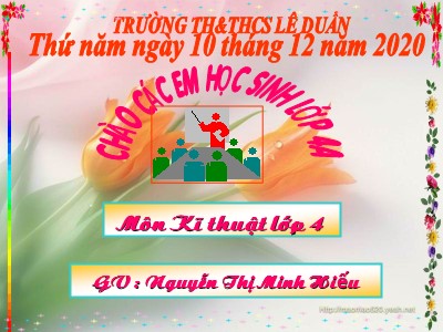 Bài giảng Kĩ thuật Lớp 4 - Bài 7: Thêu móc xích (Tiết 2) - Năm học 2020-2021 - Nguyễn Thị Minh Hiếu