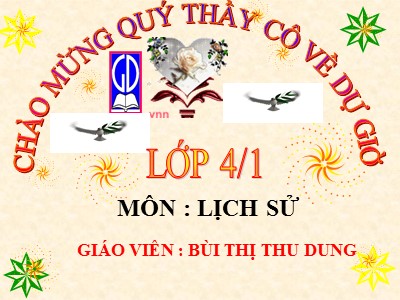 Bài giảng Lịch sử Lớp 4 - Bài 13: Nhà Trần và việc đắp đê - Bùi Thị Thu Dung