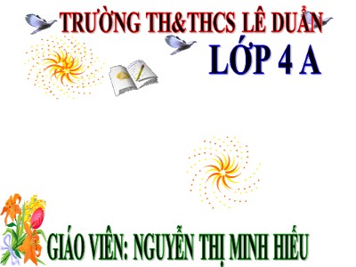 Bài giảng Lịch sử Lớp 4 - Bài 9: Nhà Lý dời đô ra Thăng Long - Nguyễn Thị Minh Hiếu