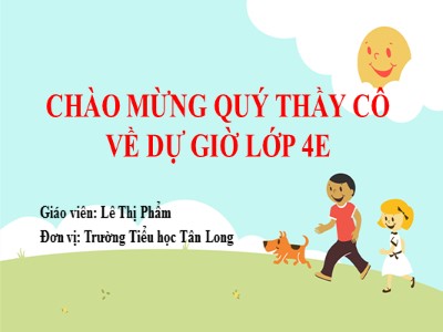 Bài giảng Luyện từ và câu Lớp 4 - Tuần 12: Tính từ (Tiếp theo) - Năm học 2020-2021 - Lê Thị Phẩm