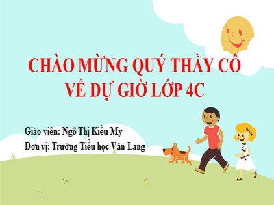 Bài giảng Luyện từ và câu Lớp 4 - Tuần 12: Tính từ (Tiếp theo) - Năm học 2020-2021 - Ngô Thị Kiều My