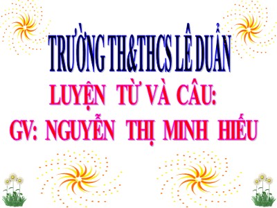 Bài giảng Luyện từ và câu Lớp 4 - Tuần 16: Mở rộng vốn từ Đồ chơi - Trò chơi - Nguyễn Thị Minh Hiếu