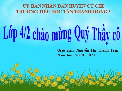 Bài giảng Luyện từ và câu Lớp 4 - Tuần 5: Mở rộng vốn từ Trung thực - Tự trọng - Năm học 2020-2021 - Nguyễn Thị Thanh Trúc