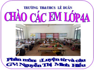 Bài giảng Luyện từ và câu Lớp 4 - Tuần 9: Động từ - Năm học 2020-2021 - Nguyễn Thị Minh Hiếu