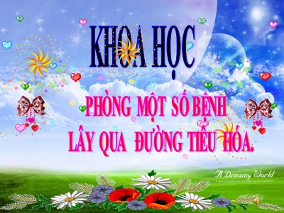 Bài giảng môn Khoa học Lớp 4 - Bài 14: Phòng một số bệnh lây qua đường tiêu hóa - Năm học 2020-2021