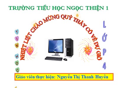 Bài giảng Tin học Lớp 4 - Chủ đề 2, Bài 2: Xoay hình, viết chữ lên hình vẽ - Năm học 2020-2021 - Nguyễn Thị Thanh Huyền