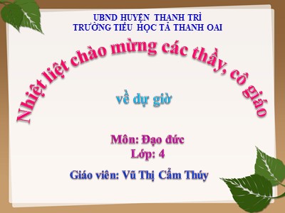 Bài giảng Đạo đức Lớp 4 - Bài 1:Trung thực trong học tập (Tiết 1) - Vũ Thị Cẩm Thúy