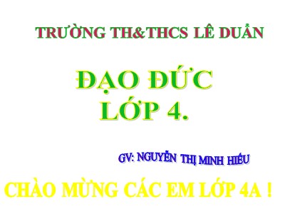 Bài giảng Đạo đức Lớp 4 - Bài 3: Biết bày tỏ ý kiến (Tiết 1) - Nguyễn Thị Minh Hiếu