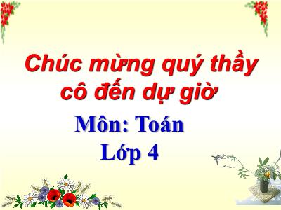 Bài giảng dự giờ Toán Lớp 4 - Bài 52: Tính chất kết hợp của phép nhân