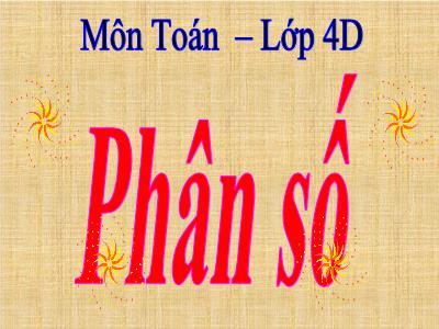 Bài giảng môn Toán Lớp 4 - Bài 96: Phân số