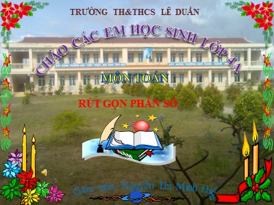 Bài giảng Toán Lớp 4 - Bài 101: Rút gọn phân số - Năm học 2020-2021 - Nguyễn Thị Minh Hiếu