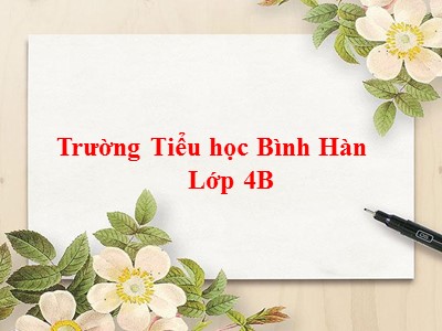 Bài giảng Toán Lớp 4 - Bài 110: Luyện tập trang 122 - Năm học 2020-2021 - Trường Tiểu học Bình Hàn