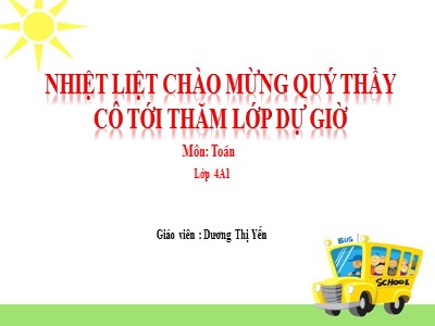 Bài giảng Toán Lớp 4 - Bài 114: Phép cộng phân số - Năm học 2020-2021 - Dương Thị Yến