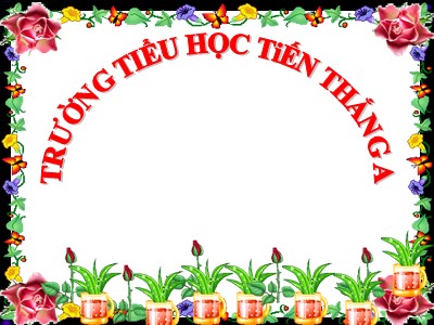 Bài giảng Toán Lớp 4 - Bài 115: Phép cộng phân số (Tiếp theo) - Năm học 2020-2021 - Trường Tiểu học Tiến Thắng A