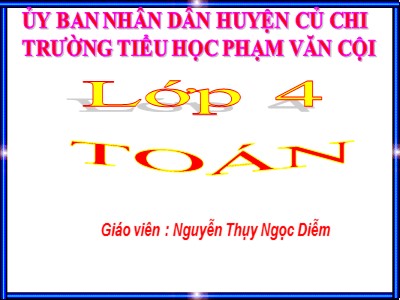 Bài giảng Toán Lớp 4 - Bài 119: Phép trừ phân số (Tiếp theo) - Nguyễn Thụy Ngọc Diễm