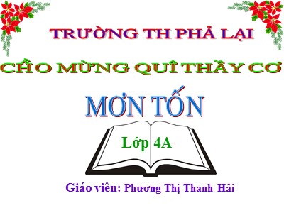 Bài giảng Toán Lớp 4 - Bài 122: Phép nhân phân số - Phương Thị Thanh Hải