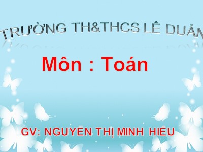 Bài giảng Toán Lớp 4 - Bài 125: Tìm phân số của một số - Năm học 2020-2021 - Nguyễn Thị Minh Hiếu