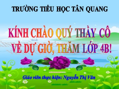 Bài giảng Toán Lớp 4 - Bài 125: Tìm phân số của một số - Năm học 2018-2019 - Nguyễn Thị Vân