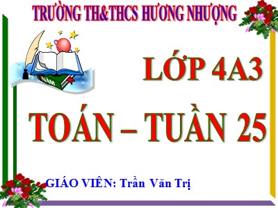 Bài giảng Toán Lớp 4 - Bài 125: Tìm phân số của một số - Trần Văn Trị