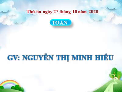 Bài giảng Toán Lớp 4 - Bài 37: Tìm hai số khi biết tổng và hiệu của hai số đó - Năm học 2020-2021 - Nguyễn Thị Minh Hiếu