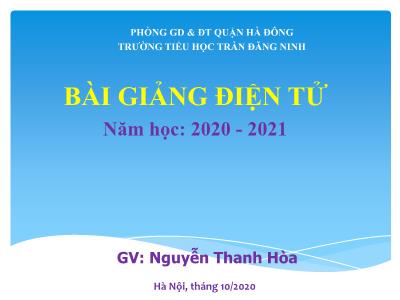 Bài giảng Toán Lớp 4 - Bài 37: Tìm hai số khi biết tổng và hiệu của hai số đó - Năm học 2020-2021 - Nguyễn Thanh Hòa