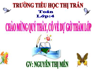 Bài giảng Toán Lớp 4 - Bài 40: Góc nhọn, góc tù, góc bẹt - Năm học 2020-2021 - Nguyễn Thị Mên