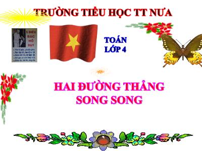 Bài giảng Toán Lớp 4 - Bài 42: Hai đường thẳng song song - Năm học 2020-2021 - Trường Tiểu học Thị Trấn Nưa