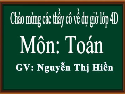 Bài giảng Toán Lớp 4 - Bài 50: Tính chất giao hoán của phép nhân - Năm học 2020-2021 - Nguyễn Thị Hiền