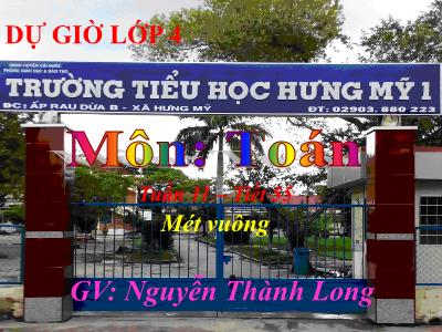 Bài giảng Toán Lớp 4 - Bài 55: Mét vuông - Nguyễn Thành Long