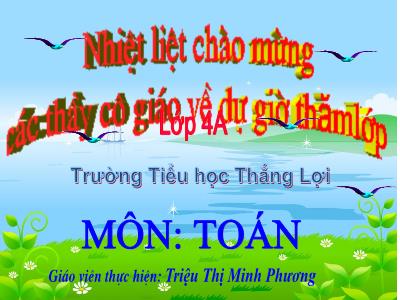 Bài giảng Toán Lớp 4 - Bài 62: Nhân với số có ba chữ số - Năm học 2020-2021 - Trường Tiểu học Thắng Lợi