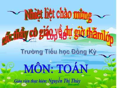 Bài giảng Toán Lớp 4 - Bài 62: Nhân với số có ba chữ số - Năm học 2020-2021 - Nguyễn Thị Thúy