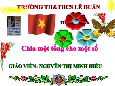 Bài giảng Toán Lớp 4 - Bài 66: Chia một tổng cho một số - Năm học 2020-2021 - Nguyễn Thị Minh Hiếu