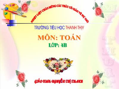 Bài giảng Toán Lớp 4 - Bài 68: Luyện tập trang 78 - Nguyễn Thị Thanh