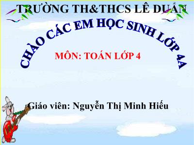 Bài giảng Toán Lớp 4 - Bài 80: Chia cho số có ba chữ số (Tiếp theo) - Năm học 2020-2021 - Nguyễn Thị Minh Hiếu