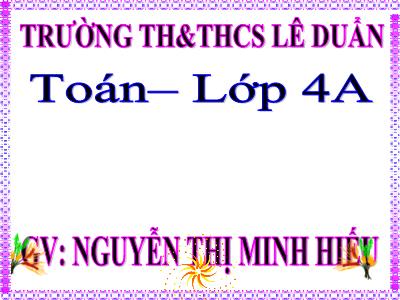 Bài giảng Toán Lớp 4 - Bài 87: Dấu hiệu chia hết cho 9 - Nguyễn Thị Minh Hiếu