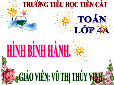 Bài giảng Toán Lớp 4 - Bài 93: Hình bình hành - Năm học 2020-2021 - Vũ Thị Thúy Vinh