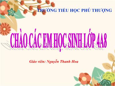 Bài giảng Toán Lớp 4 - Bài 93: Hình bình hành - Năm học 2020-2021 - Nguyễn Thanh Hoa