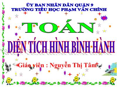 Bài giảng Toán Lớp 4 - Bài 94: Diện tích hình bình hành - Nguyễn Thị Tâm