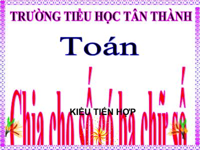 Bài giảng Toán Lớp 4 - Bài 96: Phân số - Năm học 2018-2019 - Kiều Tiến Hợp