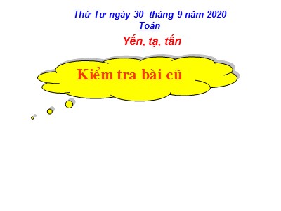 Bài giảng môn Toán Lớp 4 - Bài 18: Yến, tạ, tấn - Năm học 2020-2021 (Bản đẹp)